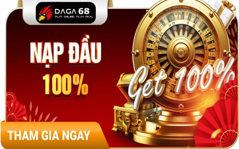 Khuyến mãi nạp đầu không thể bỏ qua tại DAGA68